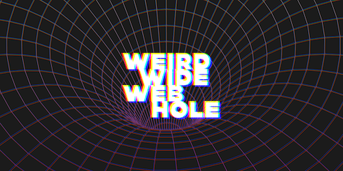 weird wide web hole